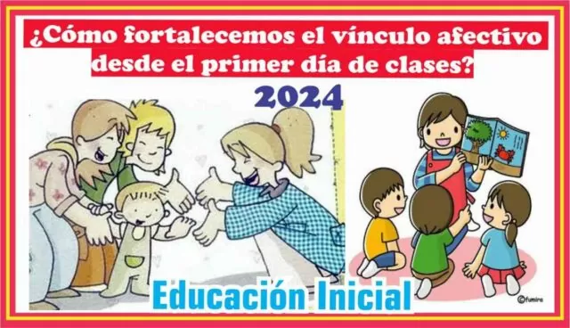 ¿Cómo fortalecemos el vínculo afectivo desde el primer día de clases? en Nivel Inicial 2024