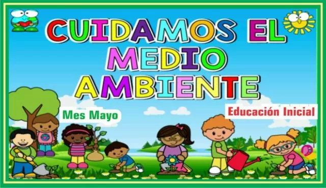 Proyecto COMPLETO «CUIDAMOS EL MEDIO AMBIENTE» para 3,4 y 5 años